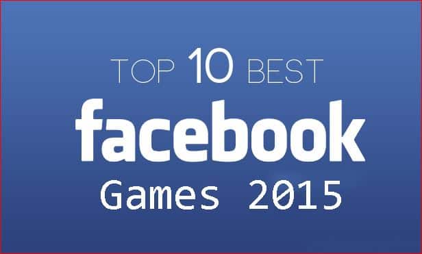 افضل 10 العاب علي الفيسبوك لعام 2015