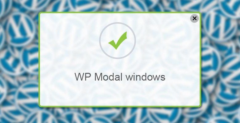 wp modal windows | أفضل 7 إضافات لإضافة النوافذ المنبثقة إلى موقع ووردبريس بسهولة