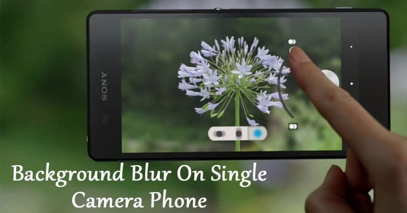 كيفية الحصول على تأثير ضبابي في خلفية الصور على هواتف Android ذات الكاميرا الواحدة - Android