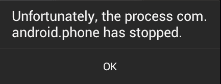 كيف إصلاح خطأ "Unfortunately The Process.com.android.phone Has Stopped" - Android
