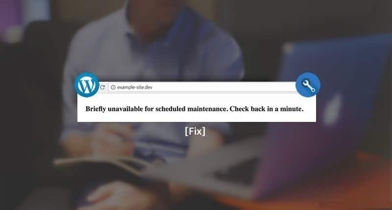 [WordPress Fix] خطأ "لفترة قصيرة غير متوفر للصيانة المجدولة. تحقق مرة أخرى في غضون دقيقة" - WordPress احتراف الووردبريس