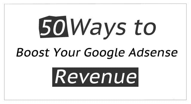 50 طريقة لزيادة أرباح Google Adsense الخاصة بك لأضعاف - Google AdSense