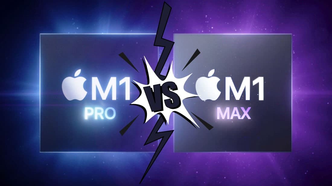 مقارنة بين M1 Pro و M1 Max: إليك الفرق بين أحدث شرائح Apple Silicon - Mac