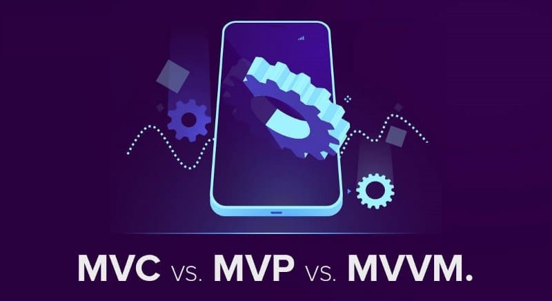 مقارنة بين MVC ، MVP ، MVVM: أيها تختار؟ - شروحات