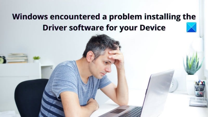 طرق لإصلاح الخطأ "واجه Windows مشكلة في تثبيت برنامج التشغيل لجهازك" - الويندوز