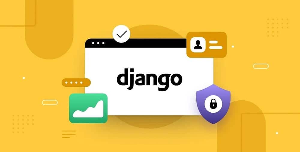 تأمين تطبيقات Django: أفضل الممارسات والتقنيات - حماية