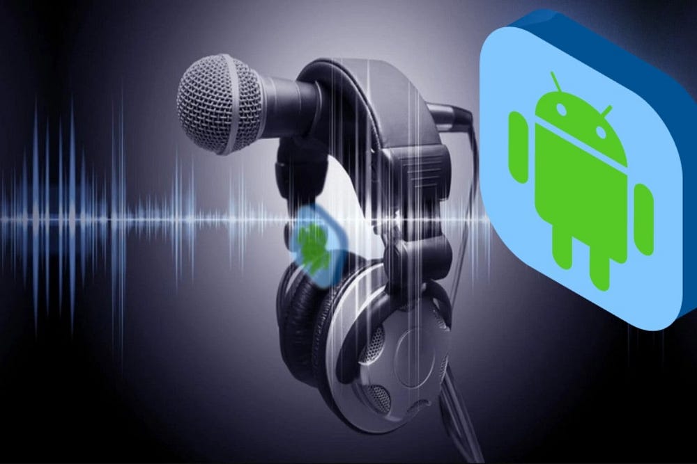 أفضل الطرق المُتاحة لتسجيل الصوت على جهاز Android - Android